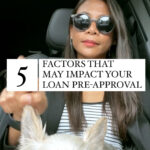 5 Factors That May Impact Your Loan Pre-Approval